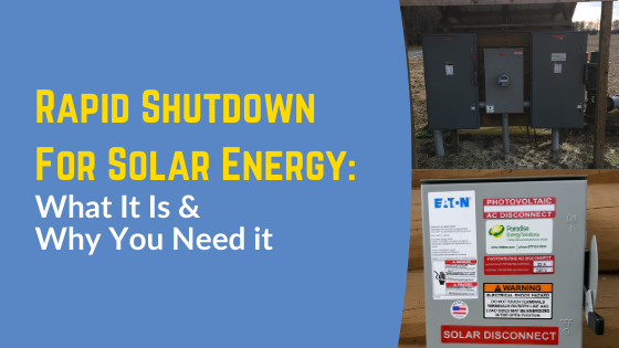 Rapid Shutdown For Solar Energy What It Is Why You Need It